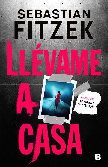 LLÉVAME A CASA | 9788466674317 | FITZEK, SEBASTIAN | Llibreria L'Odissea - Libreria Online de Vilafranca del Penedès - Comprar libros