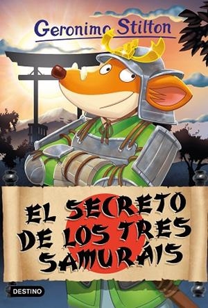 EL SECRETO DE LOS TRES SAMURÁIS | 9788408273424 | STILTON, GERONIMO | Llibreria L'Odissea - Libreria Online de Vilafranca del Penedès - Comprar libros