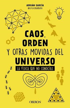 CAOS ORDEN Y OTRAS MOVIDAS DEL UNIVERSO | 9788441548428 | GARCÍA,  ADRIÁN (@ELFÍSICOBARBUDO) | Llibreria Online de Vilafranca del Penedès | Comprar llibres en català