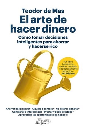 EL ARTE DE HACER DINERO COMO TOMAR DECISIONES INTELIGENTES PARA AHORRAR Y HACER | 9788419662200 | DE MAS, TEODOR | Llibreria L'Odissea - Libreria Online de Vilafranca del Penedès - Comprar libros