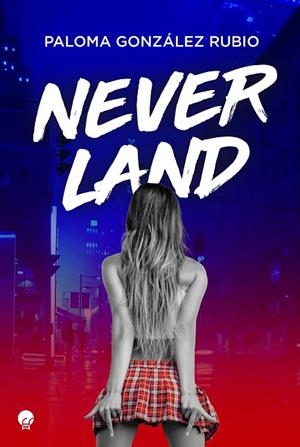 NEVERLAND | 9788419472557 | GONZÁLEZ RUBIO, PALOMA | Llibreria Online de Vilafranca del Penedès | Comprar llibres en català