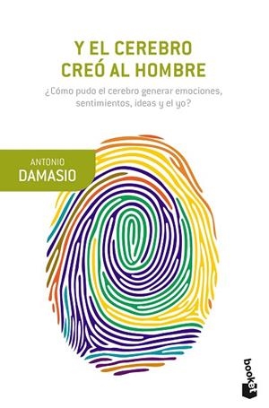 Y EL CEREBRO CREÓ AL HOMBRE | 9788423353682 | DAMASIO, ANTONIO | Llibreria L'Odissea - Libreria Online de Vilafranca del Penedès - Comprar libros