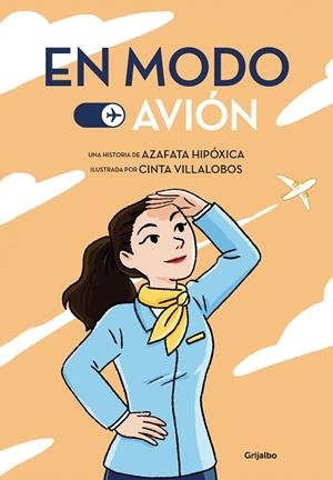 EN MODO AVIÓN | 9788425359927 | AZAFATA HIPÓXICA/VILLALOBOS, CINTA | Llibreria Online de Vilafranca del Penedès | Comprar llibres en català