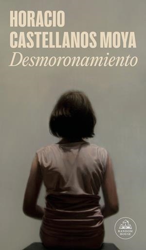 DESMORONAMIENTO | 9788439739319 | CASTELLANOS MOYA, HORACIO | Llibreria L'Odissea - Libreria Online de Vilafranca del Penedès - Comprar libros