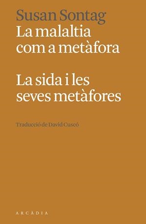 LA MALALTIA COM A METÀFORA LA SIDA I LES SEVES METÀFORES | 9788412667363 | SONTAG, SUSAN | Llibreria Online de Vilafranca del Penedès | Comprar llibres en català