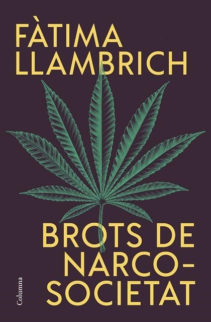 BROTS DE NARCOSOCIETAT | 9788466430821 | LLAMBRICH NUÑEZ, FÀTIMA | Llibreria L'Odissea - Libreria Online de Vilafranca del Penedès - Comprar libros