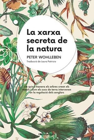 LA XARXA SECRETA DE LA NATURA | 9788413562872 | WOHLLEBEN, PETER | Llibreria Online de Vilafranca del Penedès | Comprar llibres en català