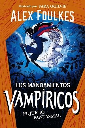 LOS MANDAMIENTOS VAMPIRICOS 2  EL JUICIO FANTASMAL | 9788414335345 | FOULKES, ALEX | Llibreria Online de Vilafranca del Penedès | Comprar llibres en català