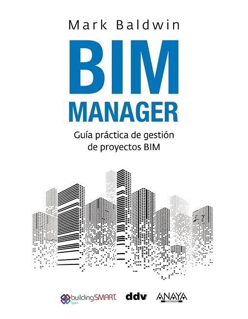 BIM MANAGER | 9788441546349 | BALDWIN, MARK | Llibreria L'Odissea - Libreria Online de Vilafranca del Penedès - Comprar libros