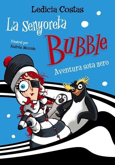 LA SENYORETA BUBBLE AVENTURA SOTA ZERO | 9788448955403 | COSTAS, LEDICIA | Llibreria Online de Vilafranca del Penedès | Comprar llibres en català