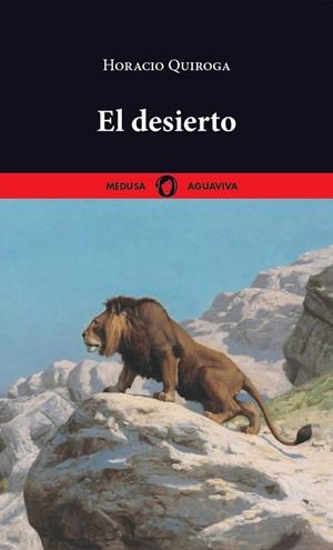 EL DESIERTO | 9788419202147 | QUIROGA, HORACIO | Llibreria Online de Vilafranca del Penedès | Comprar llibres en català