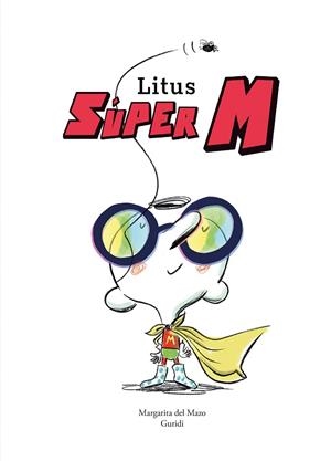 LITUS SUPER M | 9788419253972 | DEL MAZO, MARGARITA | Llibreria L'Odissea - Libreria Online de Vilafranca del Penedès - Comprar libros