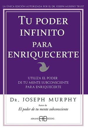TU PODER INFINITO PARA ENRIQUECERTE | 9788496111905 | MURPHY, JOSEPH | Llibreria Online de Vilafranca del Penedès | Comprar llibres en català