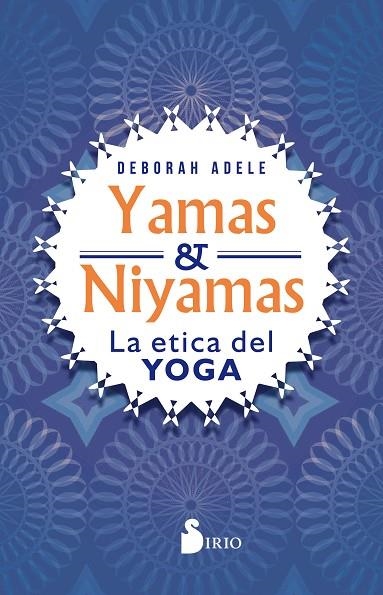 YAMAS Y NIYAMAS | 9788417399566 | ADELE, DEBORAH | Llibreria L'Odissea - Libreria Online de Vilafranca del Penedès - Comprar libros