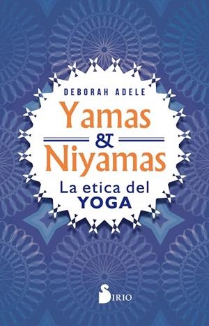 YAMAS Y NIYAMAS | 9788417399566 | ADELE, DEBORAH | Llibreria L&#39;Odissea - Libreria Online de Vilafranca del Pened&#232;s - Comprar libros