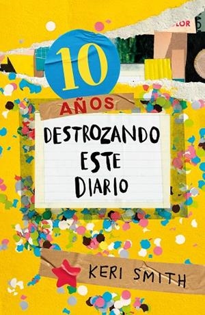DESTROZA ESTE DIARIO AHORA A TODO COLOR ( 10 AÑOS DESTROZANDO ESTE DIARIO ) | 9788449341359 | SMITH, KERI | Llibreria L'Odissea - Libreria Online de Vilafranca del Penedès - Comprar libros