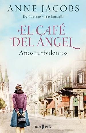 EL CAFÉ DEL ÁNGEL. AÑOS TURBULENTOS (CAFÉ DEL ÁNGEL 2) | 9788401025464 | JACOBS, ANNE | Llibreria L'Odissea - Libreria Online de Vilafranca del Penedès - Comprar libros