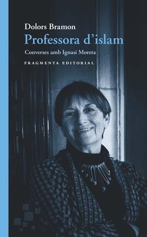 PROFESSORA D'ISLAM | 9788417796884 | BRAMON, DOLORS | Llibreria L'Odissea - Libreria Online de Vilafranca del Penedès - Comprar libros