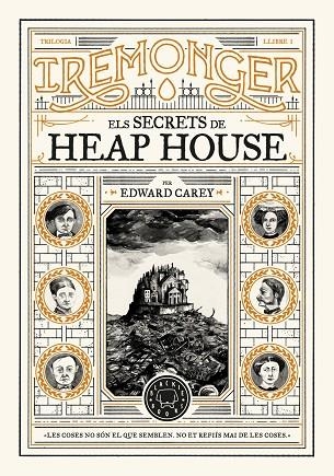 TRILOGIA IREMONGER 1 ELS SECRETS DE HEAP HOUSE | 9788419654342 | CAREY, EDWARD | Llibreria L'Odissea - Libreria Online de Vilafranca del Penedès - Comprar libros