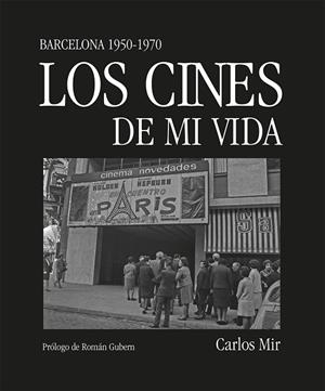 LOS CINES DE MI VIDA | 9788419590374 | MIR, CARLOS | Llibreria L'Odissea - Libreria Online de Vilafranca del Penedès - Comprar libros