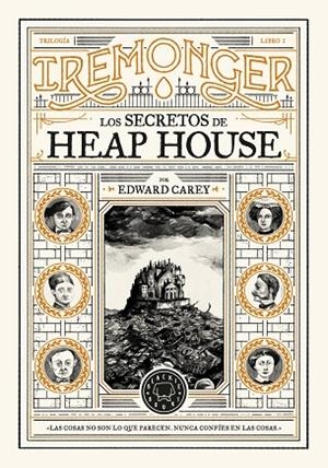 TRILOGÍA IREMONGER 1: LOS SECRETOS DE HEAP HOUSE | 9788419654335 | CAREY, EDWARD | Llibreria L'Odissea - Libreria Online de Vilafranca del Penedès - Comprar libros