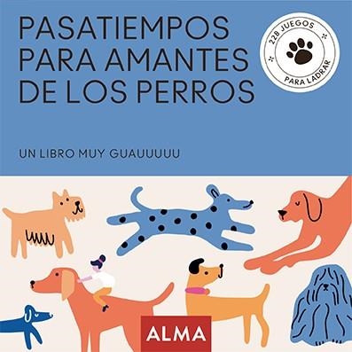 PASATIEMPOS PARA AMANTES DE LOS PERROS | 9788418933837 | SESÉ, MIQUEL/CASASÍN, ALBERT | Llibreria L'Odissea - Libreria Online de Vilafranca del Penedès - Comprar libros