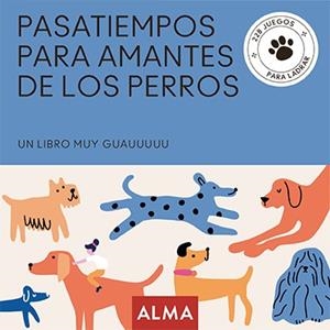 PASATIEMPOS PARA AMANTES DE LOS PERROS | 9788418933837 | SESÉ, MIQUEL/CASASÍN, ALBERT | Llibreria Online de Vilafranca del Penedès | Comprar llibres en català