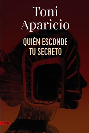 QUIÉN ESCONDE TU SECRETO  | 9788411484138 | APARICIO, TONI | Llibreria L'Odissea - Libreria Online de Vilafranca del Penedès - Comprar libros
