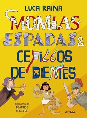 MOMIAS ESPADAS Y CEPILLOS DIENTES | 9788414334782 | RAINA, LUCA | Llibreria Online de Vilafranca del Penedès | Comprar llibres en català