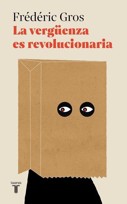 LA VERGÜENZA ES REVOLUCIONARIA | 9788430626199 | GROS, FRÉDÉRIC | Llibreria L'Odissea - Libreria Online de Vilafranca del Penedès - Comprar libros