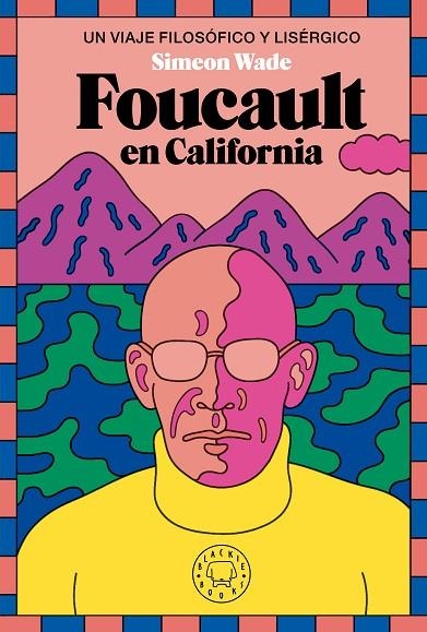 FOUCAULT EN CALIFORNIA | 9788419654694 | WADE, SIMEON | Llibreria L'Odissea - Libreria Online de Vilafranca del Penedès - Comprar libros