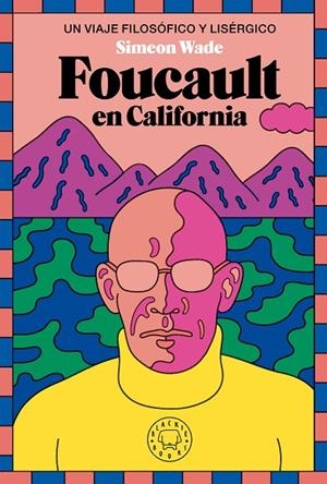 FOUCAULT EN CALIFORNIA | 9788419654694 | WADE, SIMEON | Llibreria L'Odissea - Libreria Online de Vilafranca del Penedès - Comprar libros
