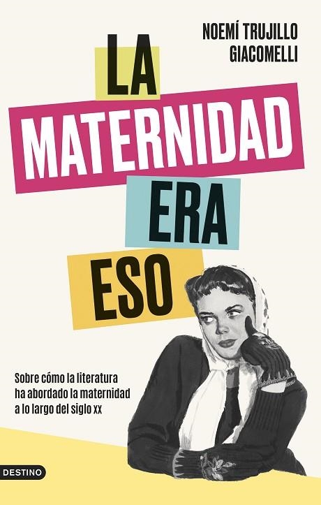LA MATERNIDAD ERA ESO | 9788423363964 | TRUJILLO GIACOMELLI, NOEMÍ | Llibreria L'Odissea - Libreria Online de Vilafranca del Penedès - Comprar libros