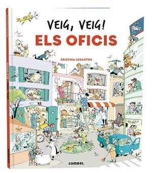 VEIG VEIG ! ELS OFICIS | 9788411580328 | LOSANTOS, CRISTINA | Llibreria L'Odissea - Libreria Online de Vilafranca del Penedès - Comprar libros
