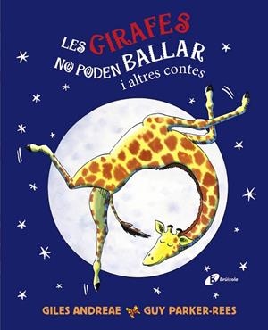 LES GIRAFES NO PODEN BALLAR I ALTRES CONTES | 9788413492797 | ANDREAE, GILES | Llibreria Online de Vilafranca del Penedès | Comprar llibres en català