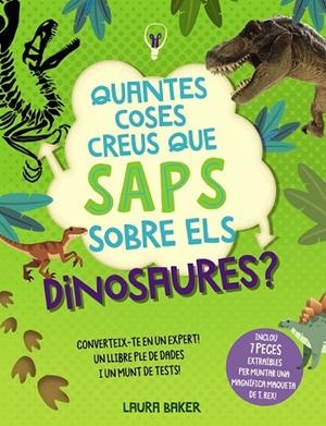 QUANTES COSES CREUS QUE SAPS SOBRE ELS DINOSAURES ? | 9788413492681 | BAKER, LAURA | Llibreria Online de Vilafranca del Penedès | Comprar llibres en català