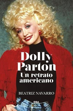 DOLLY PARTON UN RETRATO AMERICANO | 9788411323147 | NAVARRO, BEATRIZ | Llibreria L'Odissea - Libreria Online de Vilafranca del Penedès - Comprar libros