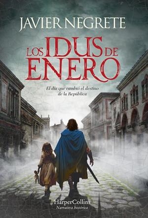 LOS IDUS DE ENERO | 9788491399728 | NEGRETE, JAVIER | Llibreria Online de Vilafranca del Penedès | Comprar llibres en català