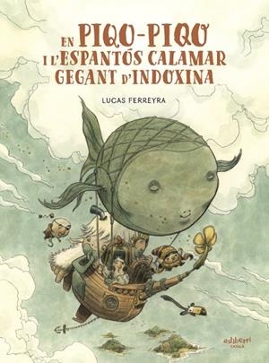 EN PIQO PIQO I L’ESPANTÓS CALAMAR GEGANT D’INDOXINA | 9788418909825 | FERREYRA, LUCAS | Llibreria L'Odissea - Libreria Online de Vilafranca del Penedès - Comprar libros