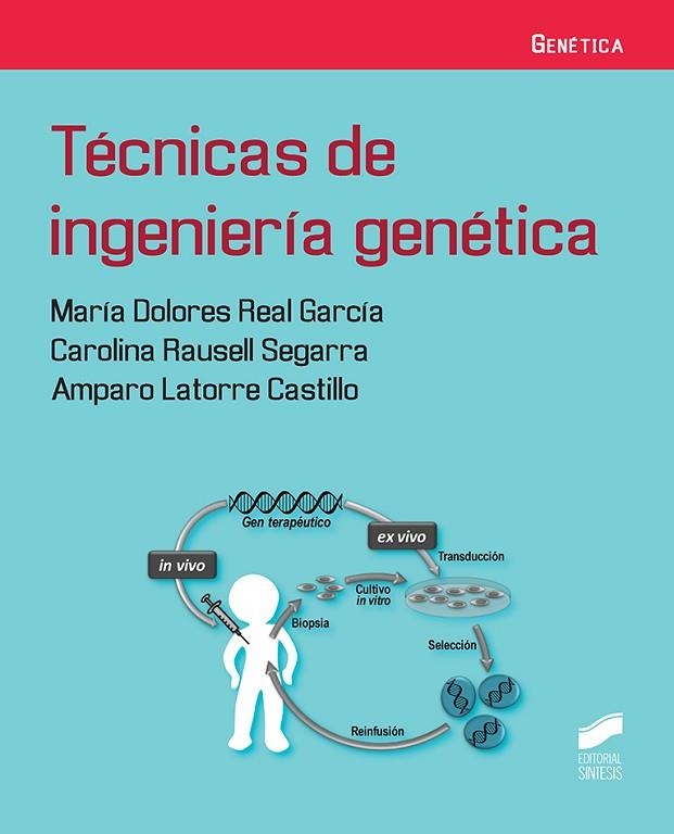 TÉCNICAS DE INGENIERÍA GENÉTICA | 9788491710714 | REAL GARCÍA, MARÍA DOLORES/RAUSELL SEGARRA, CAROLINA/LATORRE CASTILLO, AMPARO | Llibreria L'Odissea - Libreria Online de Vilafranca del Penedès - Comprar libros