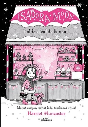LA ISADORA MOON I EL FESTIVAL DE LA NEU ( GRANS HISTÒRIES DE LA ISADORA MOON 6 ) | 9788419366238 | MUNCASTER, HARRIET | Llibreria Online de Vilafranca del Penedès | Comprar llibres en català