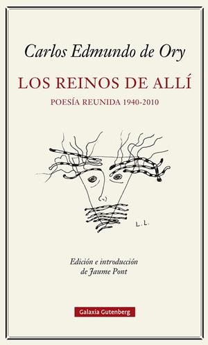 LOS REINOS DEL ALLÍ POESÍA REUNIDA ( 1940-2010 ) | 9788419738103 | ORY, CARLOS EDMUNDO DE | Llibreria L'Odissea - Libreria Online de Vilafranca del Penedès - Comprar libros