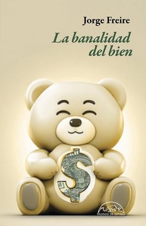 LA BANALIDAD DEL BIEN | 9788483933411 | FREIRE, JORGE | Llibreria Online de Vilafranca del Penedès | Comprar llibres en català