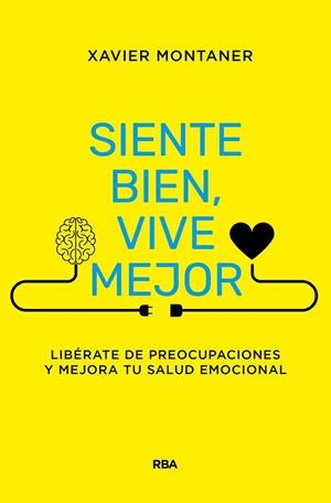 SIENTE BIEN VIVE MEJOR | 9788411323376 | MONTANER, XAVIER | Llibreria Online de Vilafranca del Penedès | Comprar llibres en català