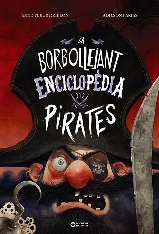 LA BORBOLLEJANT ENCICLOPÈDIA DELS PIRATES | 9788448957148 | DRILLON, ANNE-FLEUR/FARIAS, ADILSON | Llibreria Online de Vilafranca del Penedès | Comprar llibres en català