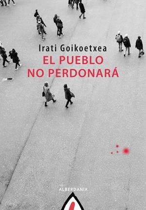 EL PUEBLO NO PERDONARÁ | 9788498688283 | GOIKOETXEA, IRATI | Llibreria Online de Vilafranca del Penedès | Comprar llibres en català