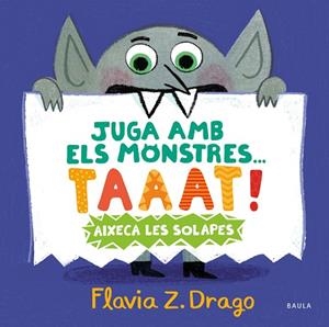JUGA AMB ELS MONSTRES TAAAT ! | 9788447951444 | ZORRILLA DRAGO, FLAVIA | Llibreria L'Odissea - Libreria Online de Vilafranca del Penedès - Comprar libros
