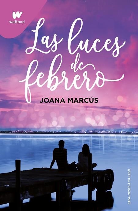LAS LUCES DE FEBRERO  ( MESES A TU LADO 4 ) | 9788419421135 | MARCÚS, JOANA | Llibreria L'Odissea - Libreria Online de Vilafranca del Penedès - Comprar libros