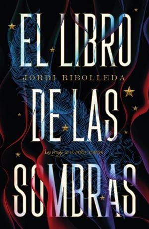 EL LIBRO DE LAS SOMBRAS | 9788419030689 | RIBOLLEDA, JORDI | Llibreria Online de Vilafranca del Penedès | Comprar llibres en català