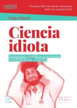 CIENCIA IDIOTA | 9788412612615 | PALAZÓN, PABLO | Llibreria L'Odissea - Libreria Online de Vilafranca del Penedès - Comprar libros